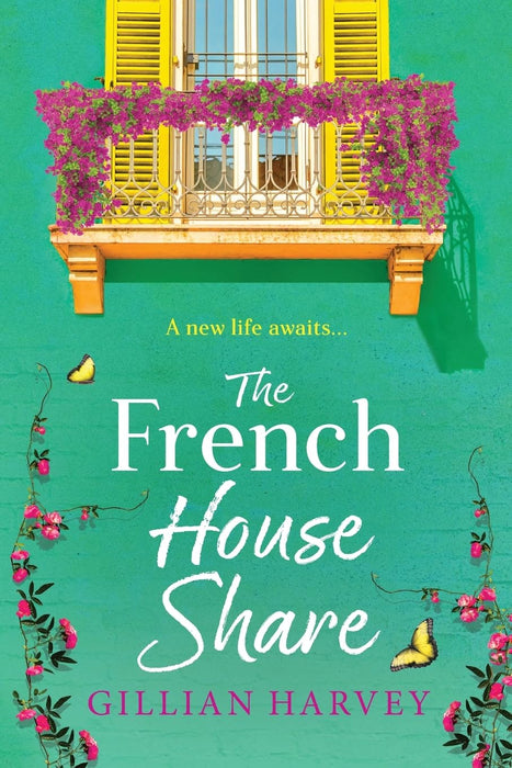 The French House Share : A BRAND NEW heartwarming story of new beginnings, friendship and finding love again from Gillian Harvey for 2026