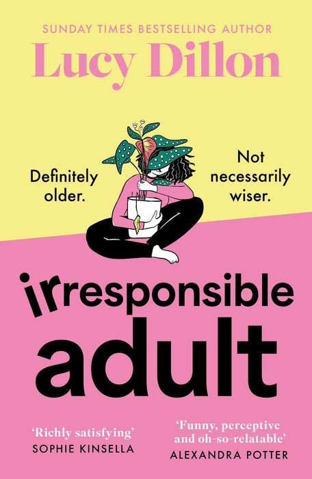 Irresponsible Adult : warm and witty, this is the perfect novel for anyone who is growing up disgracefully!