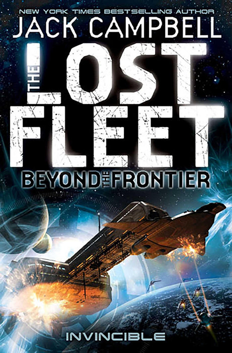 Lost Fleet : Beyond the Frontier- Invincible Book 2