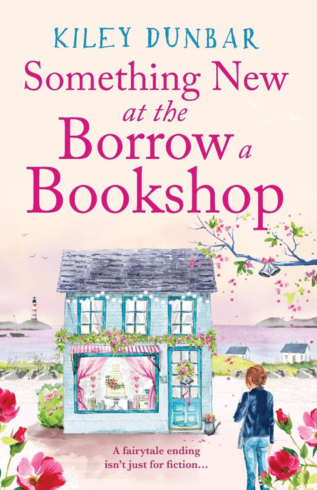 Something New at the Borrow a Bookshop : A warm-hearted, romantic and uplifting read