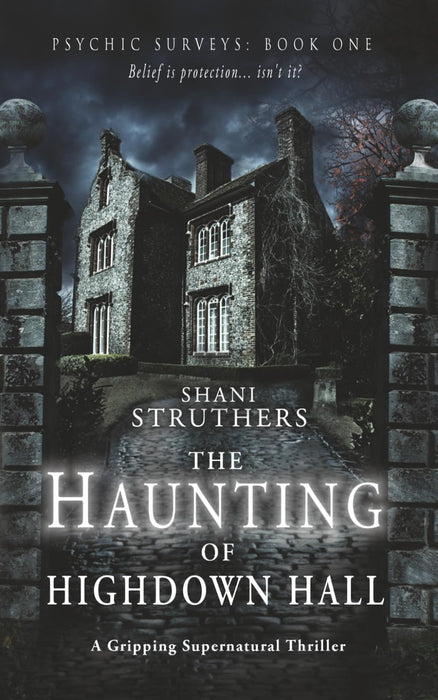 Psychic Surveys Book One: The Haunting of Highdown Hall : One