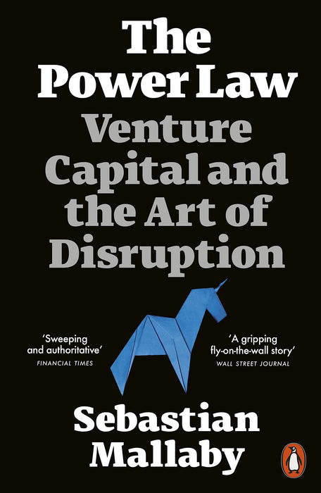 The Power Law : Venture Capital and the Art of Disruption