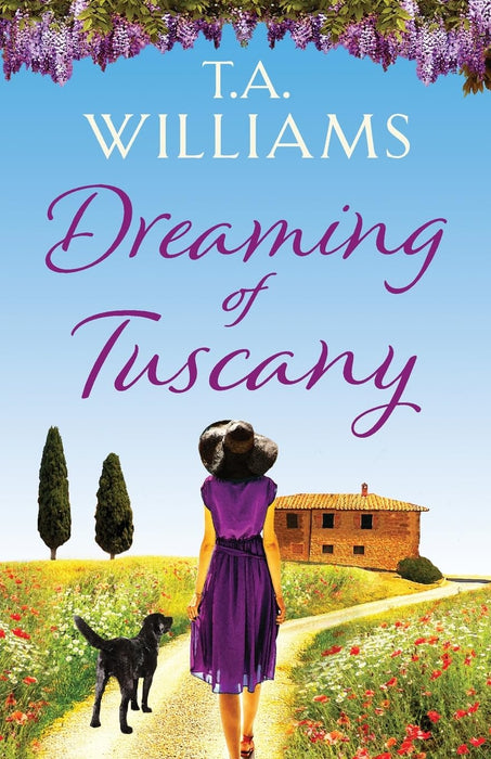 Dreaming of Tuscany : The unputdownable feel-good read of the year