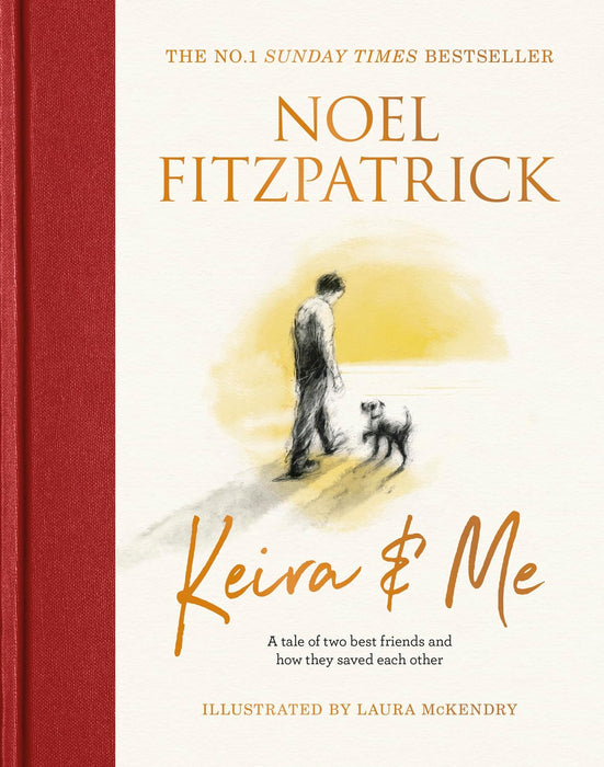 Keira & Me : The beautifully illustrated bestseller from the nation’s favourite Supervet, perfect for Christmas
