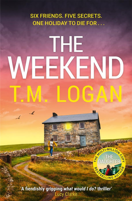 The Weekend : The Hottest Thriller of the Summer, from the Sunday Times bestselling author of The Holiday