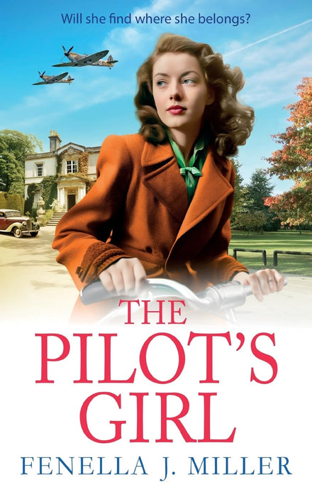 The Pilot's Girl : The first in a gripping WWII saga series by bestseller Fenella J. Miller