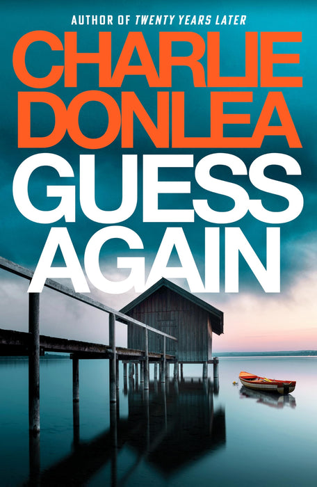 Guess Again : A twisty psychological suspense novel from the internationally bestselling author of Twenty Years Later