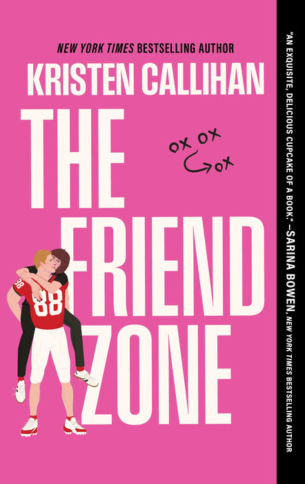 The Friend Zone : A Slow-Burn College Football Romance Between a Star Tight End and the One Woman Who's Off-Limits