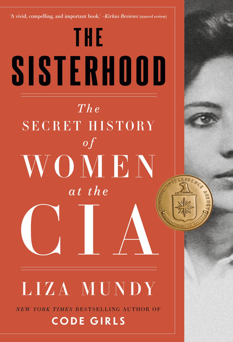 The Sisterhood : The Secret History of Women at the CIA
