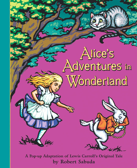Alice's Adventures in Wonderland : The perfect gift with super-sized pop-ups!
