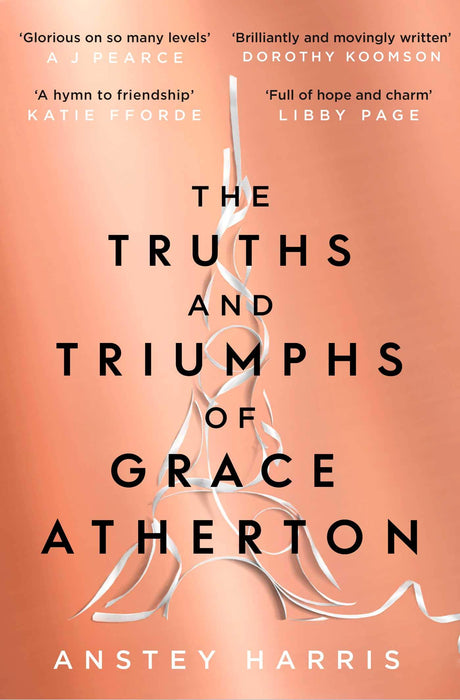 The Truths and Triumphs of Grace Atherton : A Richard and Judy Book Club pick for summer 2019