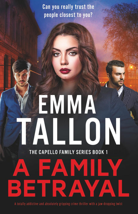 A Family Betrayal : A totally addictive and absolutely gripping crime thriller with a jaw-dropping twist : 1