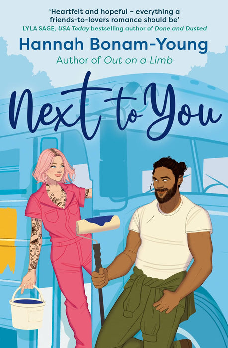 Next to You : One wild birthday, a fixer-upper bus, and a friends-to-lovers romance packed with forced proximity, emotional baggage, and a broody handyman