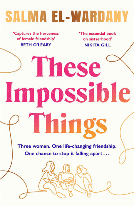 These Impossible Things : An unforgettable story of love and friendship