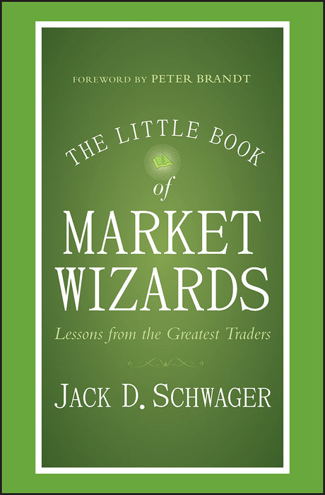 The Little Book of Market Wizards : Lessons from the Greatest Traders