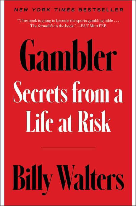 Gambler : Secrets from a Life at Risk