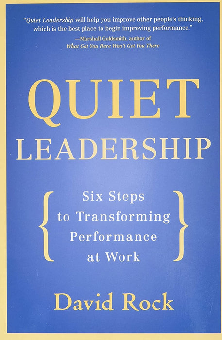 Quiet Leadership : Six Steps to Transforming Performance at Work