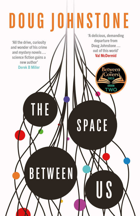 The Space Between Us : This year's most life-affirming, awe-inspiring read – Selected for BBC 2 Between the Covers 2023 Volume 1