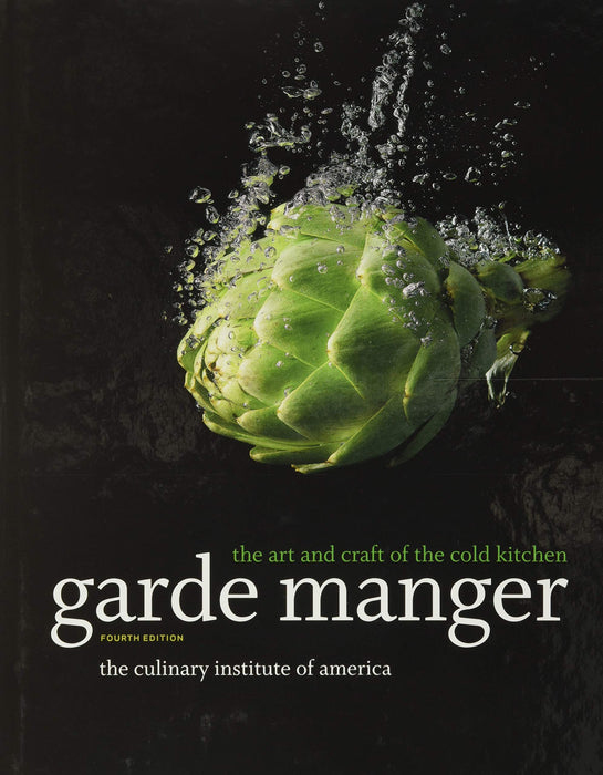 Garde Manger : The Art and Craft of the Cold Kitchen