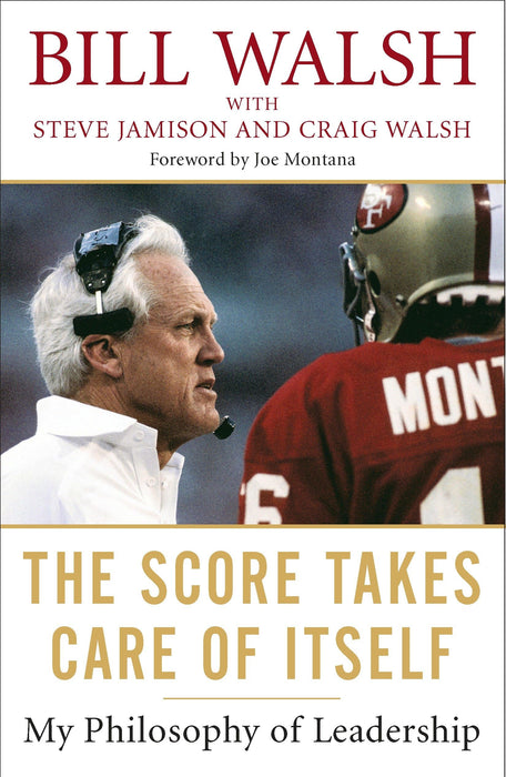 The Score Takes Care Of Itself : My Philosophy of Leadership