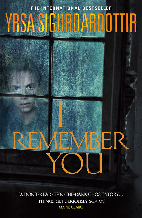 I Remember You : The bone-chilling haunted house ghost story from the queen of Icelandic Noir