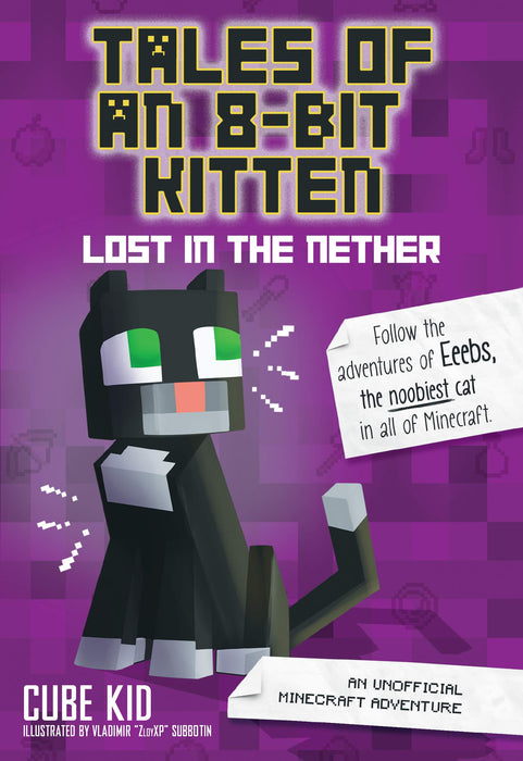 Tales of an 8-Bit Kitten: Lost in the Nether : An Unofficial Minecraft Adventure Volume 1