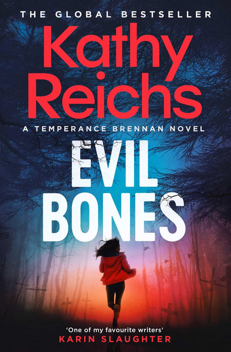 Evil Bones : A chilling forensic crime thriller that will get under your skin and stay there, from #1 New York Times bestselling author Kathy Reichs