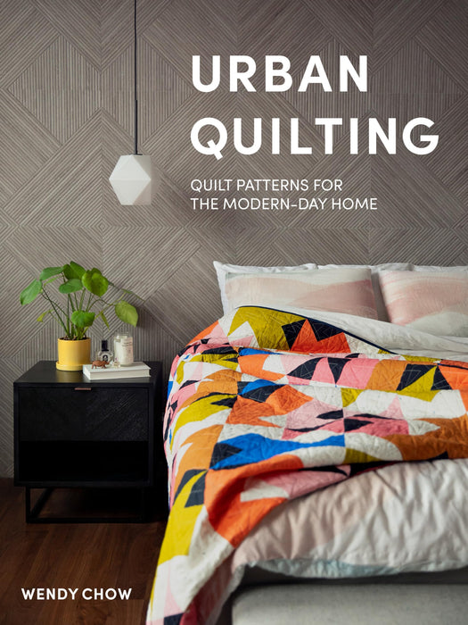 Urban Quilting : Quilt Patterns for the Modern-Day Home