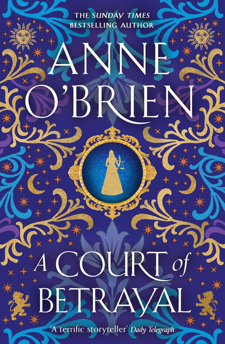 A Court of Betrayal : The gripping new historical novel from the Sunday Times bestselling author!