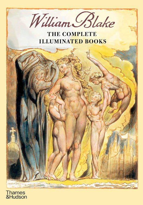 William Blake : The Complete Illuminated Books