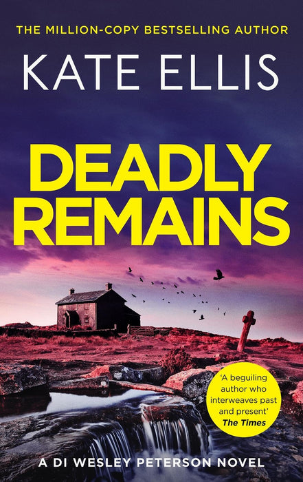 Deadly Remains : The gripping new mystery in the DI Wesley Peterson crime series