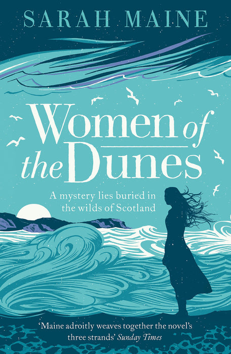 Women of the Dunes : A spellbinding and beautiful historical novel perfect for fans of Kate Morton