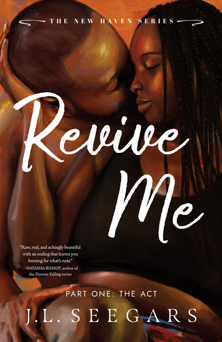 Revive Me: Part One: The Act : A Second Chance Enemies to Lovers Romance (New Haven Book 2)