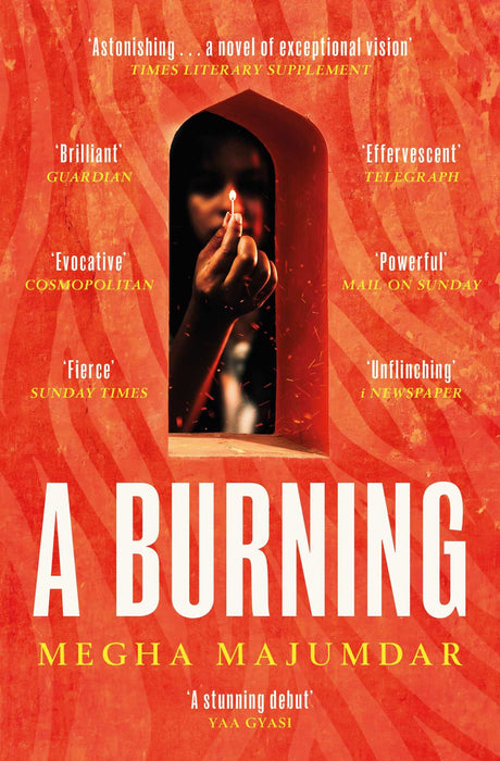 A Burning : The stunning debut novel by the author of A Guardian and a Thief