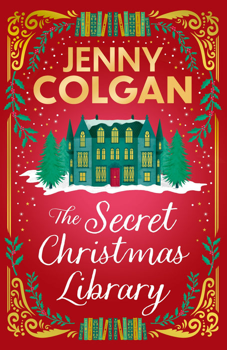 The Secret Christmas Library : The brand-new totally cosy and uplifting festive novel from the Sunday Times bestselling author
