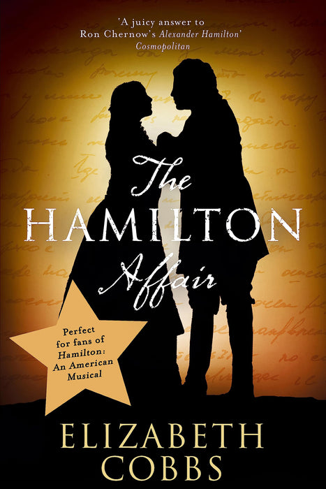 The Hamilton Affair : The Epic Love Story of Alexander Hamilton and Eliza Schuyler