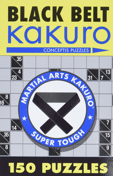 Black Belt Kakuro : 150 Puzzles