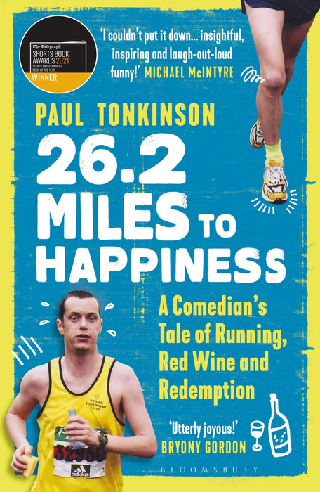 26.2 Miles to Happiness : A Comedian’s Tale of Running, Red Wine and Redemption