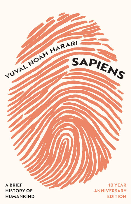 Sapiens : A Brief History of Humankind (10 Year Anniversary Edition)