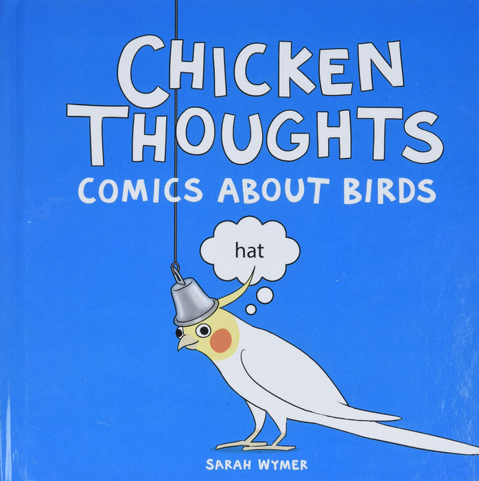 Chicken Thoughts : Comics About Birds
