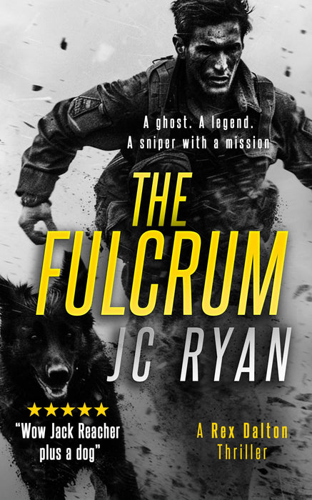 The Fulcrum : A Rex Dalton Prequel: The Vigilante and His Dog—How It All Began