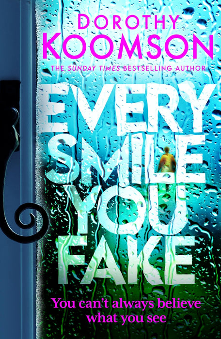 Every Smile You Fake : an addictive thriller with shocking twists you won't be able to put down