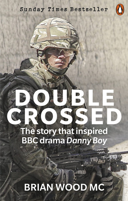Double Crossed : A Code of Honour, A Complete Betrayal