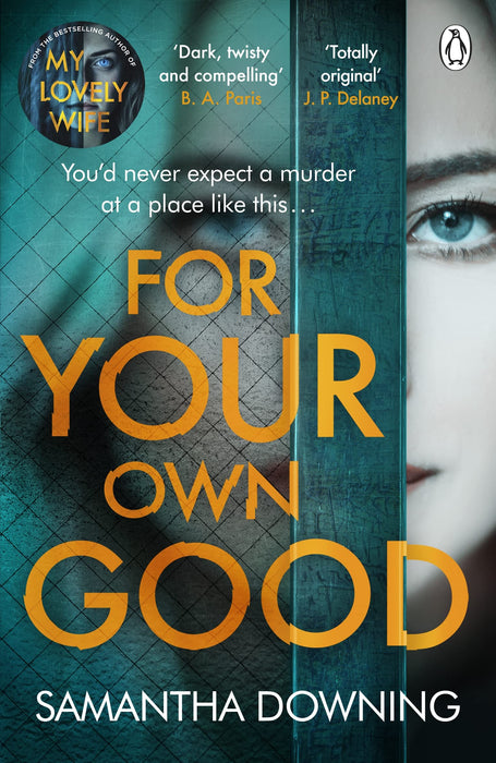 For Your Own Good : The most addictive psychological thriller you’ll read this year
