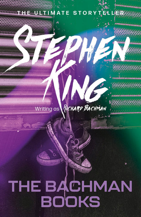 The Bachman Books : from No. 1 bestseller Stephen King writing as Richard Bachman