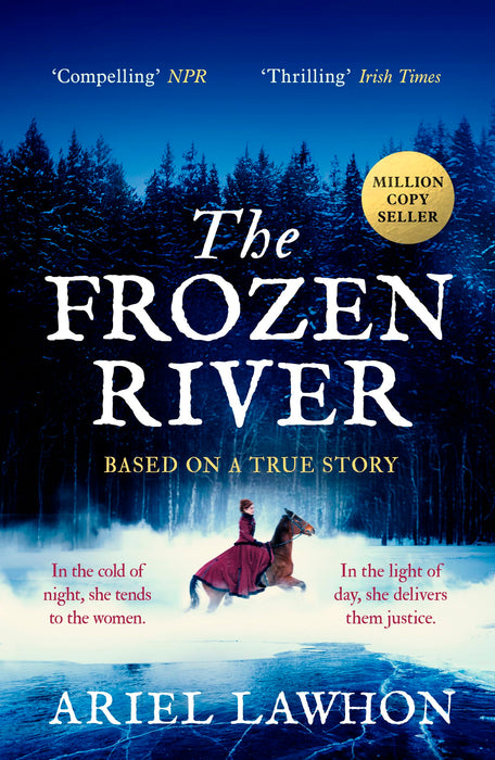 The Frozen River : The EXTRAORDINARY New York Times Bestseller Based on a Real Life Heroine