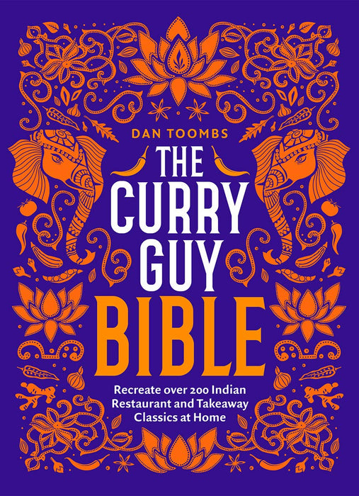 The Curry Guy Bible : Recreate Over 200 Indian Restaurant and Takeaway Classics at Home