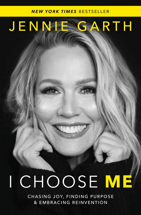 I Choose Me : Chasing Joy, Finding Purpose & Embracing Reinvention