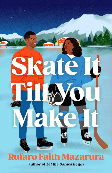 Skate It Till You Make It : The ultimate wintery sports romcom, perfect for the Winter Olympics!