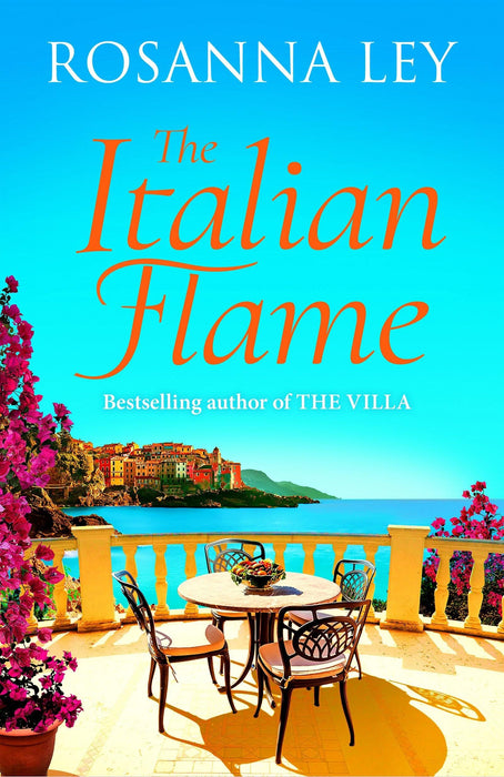 The Italian Flame : a sweeping and romantic escapist read, from the author of THE VILLA